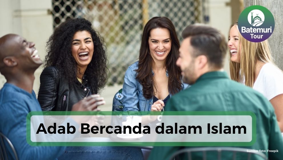 Jangan Berlebihan!! Ini Dia 8 Adab Bercanda dalam Islam